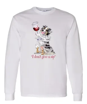 Australian Shepherd  Blue Merl - I Don't Give a Sip - Long Sleeve T-Shirt