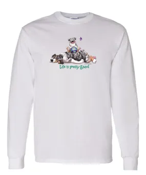 Australian Shepherd  Blue Merle - Life Is Pretty Good - Long Sleeve T-Shirt