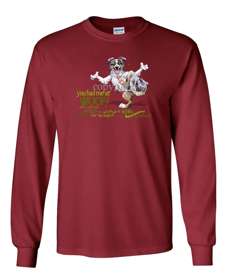 Australian Shepherd  Blue Merle - You Had Me at Woof - Long Sleeve T-Shirt