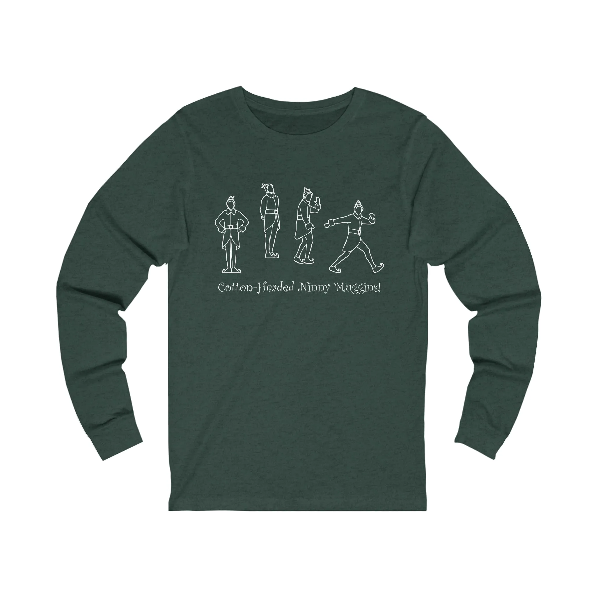 Cotton-Headed Ninny Muggins! Long Sleeve T-Shirt Funny Elf Holiday Shirt