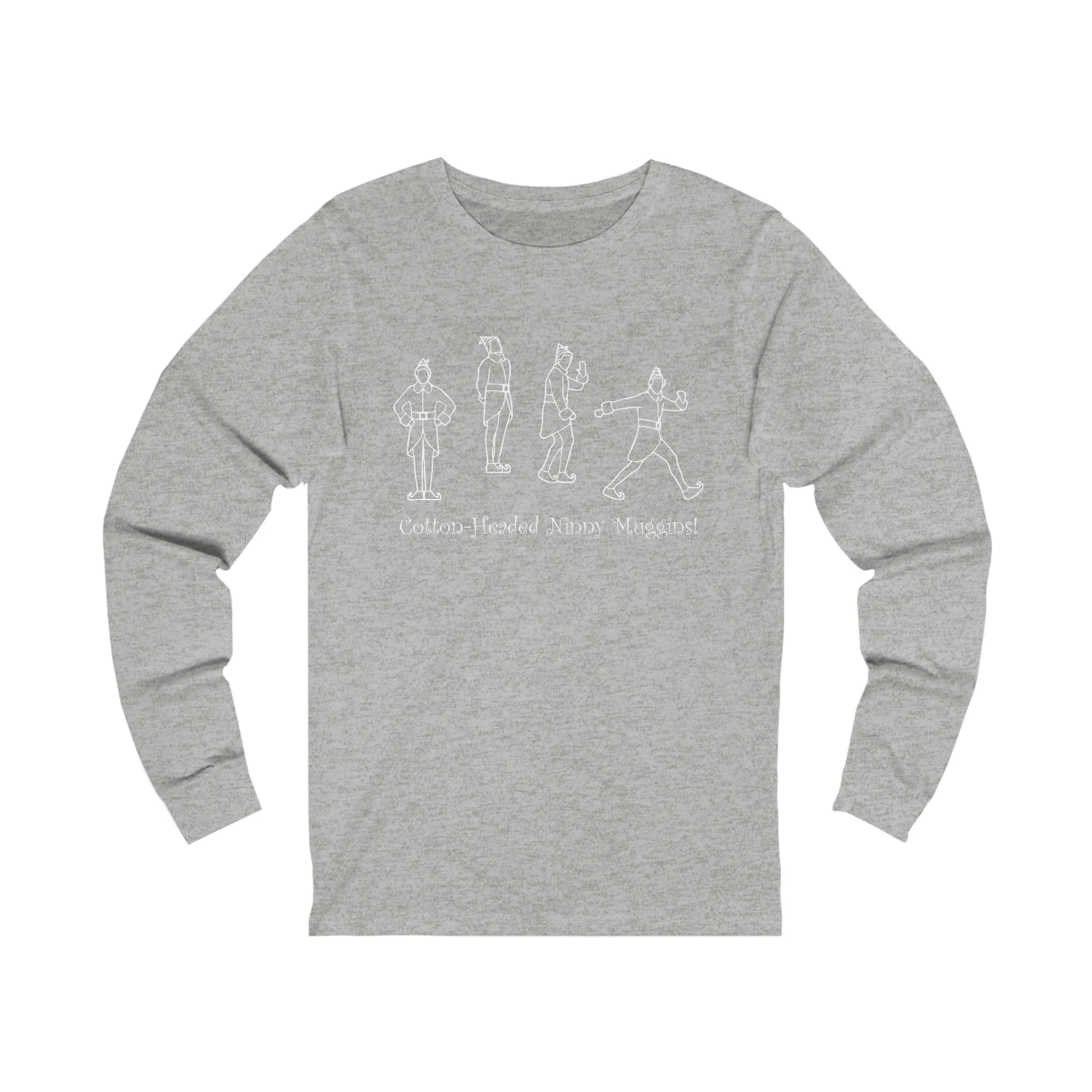 Cotton-Headed Ninny Muggins! Long Sleeve T-Shirt Funny Elf Holiday Shirt